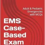 خرید و دانلود نسخه کامل کتاب EMS Case-Based Exam Guide: Adult & Pediatric Emergencies with MCQs (NursePathway Book 5)