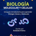 خرید و دانلود نسخه کامل کتاب Biología Molecular y Celular: Una guía introductoria para aprender Biología Celular y Molecular (Spanish Edition)