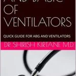 خرید و دانلود نسخه کامل کتاب ABC OF ABG AND BASIC OF VENTILATORS: QUICK GUIDE FOR ABG AND VENTILATORS Kindle Edition