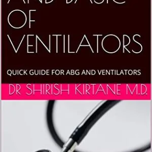 خرید و دانلود نسخه کامل کتاب ABC OF ABG AND BASIC OF VENTILATORS: QUICK GUIDE FOR ABG AND VENTILATORS Kindle Edition