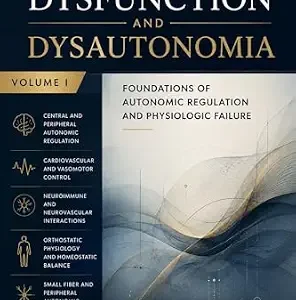 خرید و دانلود نسخه کامل کتاب Autonomic Dysfunction and Dysautonomia : Volume I Foundations of Autonomic Regulation and Physiologic Failure