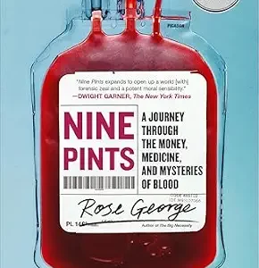 خرید و دانلود نسخه کامل کتاب Nine Pints: A Journey Through the Money, Medicine, and Mysteries of Blood