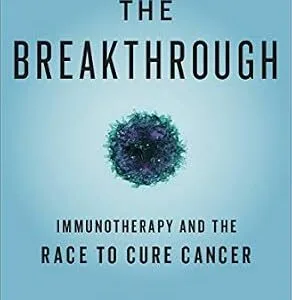 خرید و دانلود نسخه کامل کتاب The Breakthrough: Immunotherapy and the Race to Cure Cancer
