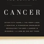 خرید و دانلود نسخه کامل کتاب The Death of Cancer: After Fifty Years on the Front Lines of Medicine, a Pioneering Oncologist Reveals Why the War on Cancer Is Winnable–and How We Can Get There