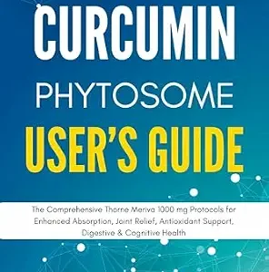 خرید و دانلود نسخه کامل کتاب زبان اصلی Curcumin Phytosome User’s Guide: The Comprehensive Thorne Meriva 1000 mg Protocols for Enhanced Absorption, Joint Relief, Antioxidant Support, Digestive & Cognitive Health PDF | دانلود کتاب خارجی
