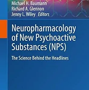 خرید و دانلود نسخه کامل کتاب Neuropharmacology of New Psychoactive Substances (NPS): The Science Behind the Headlines (Current Topics in Behavioral Neurosciences Book 32)