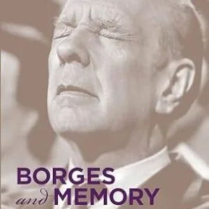 خرید و دانلود نسخه کامل کتاب Borges and Memory: Encounters with the Human Brain