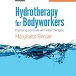 خرید و دانلود نسخه کامل کتاب Hydrotherapy for Bodyworkers: Improving Outcomes with Water Therapies
