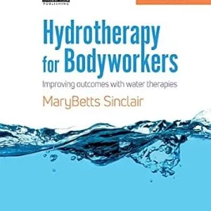 خرید و دانلود نسخه کامل کتاب Hydrotherapy for Bodyworkers: Improving Outcomes with Water Therapies