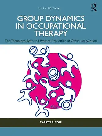 خرید و دانلود نسخه کامل کتاب Group Dynamics in Occupational Therapy: The Theoretical Basis and Practice Application of Group Intervention_6a6e11f929000.webp خرید و دانلود نسخه کامل کتاب Group Dynamics in Occupational Therapy: The Theoretical Basis and Practice Application of Group Intervention