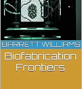 خرید و دانلود نسخه کامل کتاب Biofabrication Frontiers: Exploring Novel Materials and Techniques in AI Bioprinting (BioCraft: Unleashing the Future of Bioprinting)