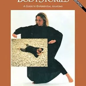 خرید و دانلود نسخه کامل کتاب BodyStories: A Guide to Experiential Anatomy