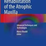 خرید و دانلود نسخه کامل کتاب Implants and Oral Rehabilitation of the Atrophic Maxilla: Advanced Techniques and Technologies
