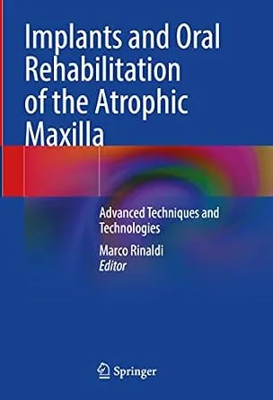 خرید و دانلود نسخه کامل کتاب Implants and Oral Rehabilitation of the Atrophic Maxilla: Advanced Techniques and Technologies_6a6747a252c55.jpeg خرید و دانلود نسخه کامل کتاب Implants and Oral Rehabilitation of the Atrophic Maxilla: Advanced Techniques and Technologies