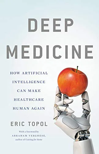 خرید و دانلود نسخه کامل کتاب Deep Medicine: How Artificial Intelligence Can Make Healthcare Human Again Illustrated Edition_6a6883e1f09a3.jpeg خرید و دانلود نسخه کامل کتاب Deep Medicine: How Artificial Intelligence Can Make Healthcare Human Again Illustrated Edition