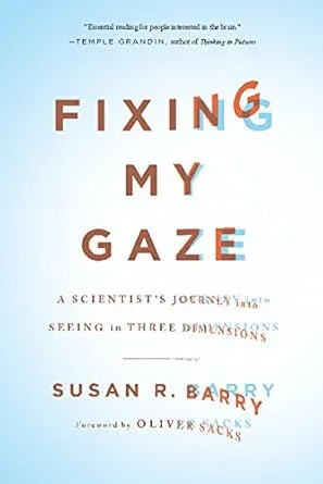 خرید و دانلود نسخه کامل کتاب Fixing My Gaze: A Scientist’s Journey Into Seeing in Three Dimensions_6a780b1de24a8.jpeg خرید و دانلود نسخه کامل کتاب Fixing My Gaze: A Scientist’s Journey Into Seeing in Three Dimensions