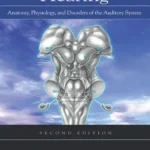 خرید و دانلود نسخه کامل کتاب Hearing: Anatomy, Physiology, and Disorders of the Auditory System