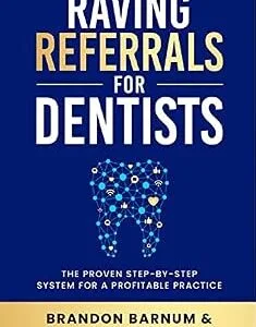 خرید و دانلود نسخه کامل کتاب Raving Referrals for Dentists: The Proven Step-by-Step System to Attract Profitable Patients