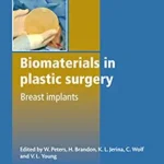 خرید و دانلود نسخه کامل کتاب Biomaterials in Plastic Surgery: Breast Implants (Woodhead Publishing Series in Biomaterials Book 42)
