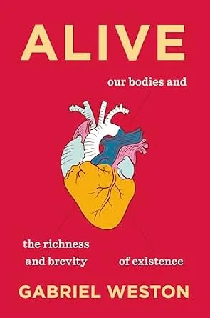 خرید و دانلود نسخه کامل کتاب Alive: Our Bodies and the Richness and Brevity of Existence_6a77f2c2a148d.jpeg خرید و دانلود نسخه کامل کتاب Alive: Our Bodies and the Richness and Brevity of Existence