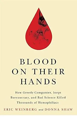 خرید و دانلود نسخه کامل کتاب Blood on Their Hands: How Greedy Companies, Inept Bureaucracy, and Bad Science Killed Thousands of Hemophiliacs_6a6947a34f36c.jpeg خرید و دانلود نسخه کامل کتاب Blood on Their Hands: How Greedy Companies, Inept Bureaucracy, and Bad Science Killed Thousands of Hemophiliacs
