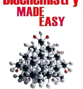 خرید و دانلود نسخه کامل کتاب Biochemistry Made Easy: An Easy To Read Guide On The Foundations of Biochemistry