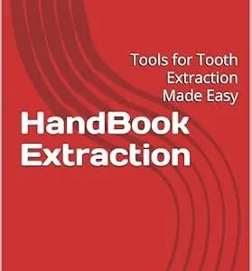 خرید و دانلود نسخه کامل کتاب HandBook Extraction: Tools for Tooth Extraction Made Easy
