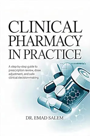 خرید و دانلود نسخه کامل کتاب Clinical Pharmacy in Practice: A Step-by-Step Guide to Prescription Review, Dose Adjustment, and Safe Clinical Decision-Making_6a6f57fb4b97a.webp خرید و دانلود نسخه کامل کتاب Clinical Pharmacy in Practice: A Step-by-Step Guide to Prescription Review, Dose Adjustment, and Safe Clinical Decision-Making