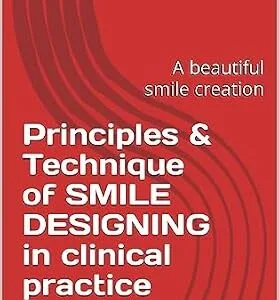خرید و دانلود نسخه کامل کتاب Principles & Technique of SMILE DESIGNING in clinical practice: A beautiful smile creation