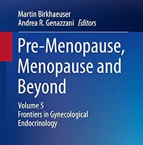 خرید و دانلود نسخه کامل کتاب Pre-Menopause, Menopause and Beyond: Volume 5: Frontiers in Gynecological Endocrinology (ISGE Series)