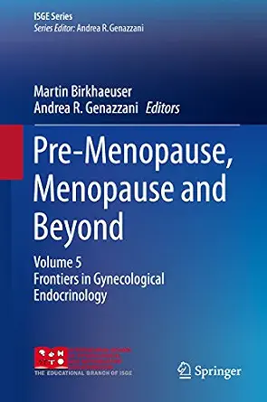 خرید و دانلود نسخه کامل کتاب Pre-Menopause, Menopause and Beyond: Volume 5: Frontiers in Gynecological Endocrinology (ISGE Series)_6a7ad90a7b482.webp خرید و دانلود نسخه کامل کتاب Pre-Menopause, Menopause and Beyond: Volume 5: Frontiers in Gynecological Endocrinology (ISGE Series)