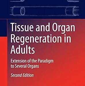 خرید و دانلود نسخه کامل کتاب Tissue and Organ Regeneration in Adults: Extension of the Paradigm to Several Organs