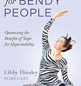 خرید و دانلود نسخه کامل کتاب Yoga for Bendy People: Optimizing the Benefits of Yoga for Hypermobility