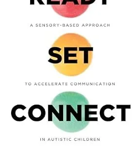 خرید و دانلود نسخه کامل کتاب Ready Set Connect: A Sensory Based Approach To Accelerate Communication in Autistic Children