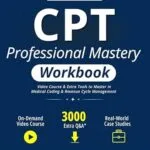 خرید و دانلود نسخه کامل کتاب CPT Professional Mastery Workbook: Video Course & Extra Tools to Master in Medical Coding & Revenue Cycle Management