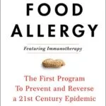 خرید و دانلود نسخه کامل کتاب The End of Food Allergy: The First Program To Prevent and Reverse a 21st Century Epidemic Kindle Edition