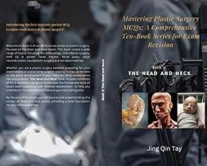 خرید و دانلود نسخه کامل کتاب Mastering Plastic Surgery MCQs: A Comprehensive Ten-Book Series for Exam Revision: Book 3: The Head and Neck