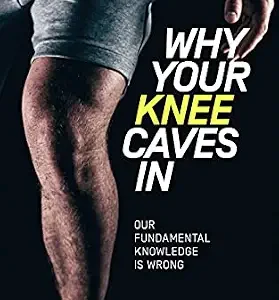 خرید و دانلود نسخه کامل کتاب Why Your Knee Caves In: Our Fundamental Knowledge Is Wrong