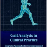 خرید و دانلود نسخه کامل کتاب Gait Analysis in Clinical Practice: Integrative Approaches to Neuromuscular and Musculoskeletal Diagnosis and Rehabilitation
