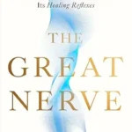 خرید و دانلود نسخه کامل کتاب The Great Nerve: The New Science of the Vagus Nerve and How to Harness Its Healing Reflexes