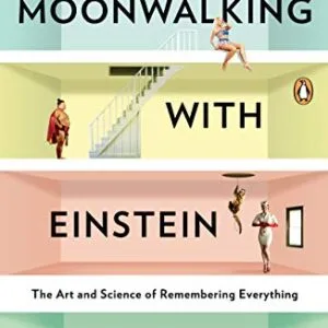خرید و دانلود نسخه کامل کتاب Moonwalking with Einstein: The Art and Science of Remembering Everything Kindle Edition