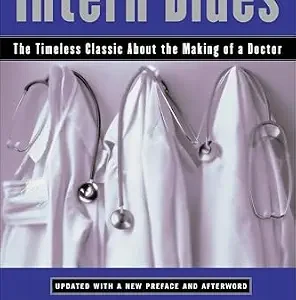 خرید و دانلود نسخه کامل کتاب The Intern Blues: The Timeless Classic About the Making of a Doctor