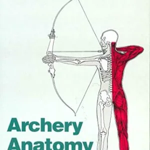 خرید و دانلود نسخه کامل کتاب Archery Anatomy: An Introduction to Techniques for Improved Performance Kindle Edition