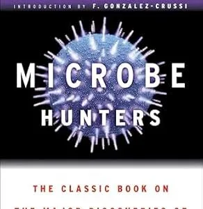 خرید و دانلود نسخه کامل کتاب Microbe Hunters: The Classic Book on the Major Discoveries of the Microscopic World