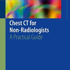 خرید و دانلود نسخه کامل کتاب Chest CT for Non-Radiologists: A Practical Guide 1st ed. 2018 Edition