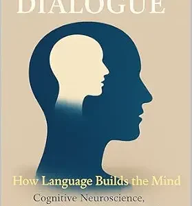 خرید و دانلود نسخه کامل کتاب The Inner Dialogue – How Language Builds the Mind: Cognitive Neuroscience, Consciousness, and the Search for the Self