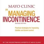 خرید و دانلود نسخه کامل کتاب Mayo Clinic on Managing Incontinence: Practical Strategies for Improving Bladder and Bowel Control