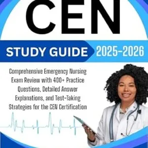 خرید و دانلود نسخه کامل کتاب CEN Study Guide 2025-2026: Comprehensive Emergency Nursing Exam Review with 400+ Practice Questions, Detailed Answer Explanations, and Test-Taking Strategies … Certification (Exam Success Guide Book 3)