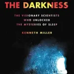 خرید و دانلود نسخه کامل کتاب Mapping the Darkness: The Visionary Scientists Who Unlocked the Mysteries of Sleep