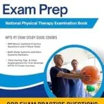 خرید و دانلود نسخه کامل کتاب NPTE-PT Exam Prep: Newly Updated Study Guide With 900 Realistic Practice Questions, 4 Full-Length Mock Tests, Time-Saving Tips, And Proven Strategies For The National Physical Therapy Exam Success